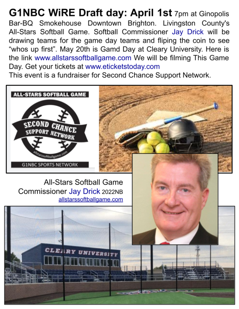 G1NBC WiRE Draft day: April 1st 7pm at Ginopolis Bar-BQ Smokehouse Downtown Brighton. Livingston County's All-Stars Softball Game. Softball Commissioner Jay Drick will be picking teams